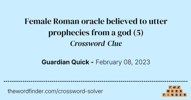 Female Roman oracle believed to utter prophecies from a god crossword clue image