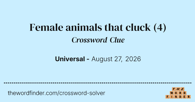 Female animals that cluck crossword clue image