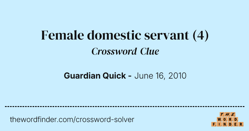 Female domestic servant crossword clue image