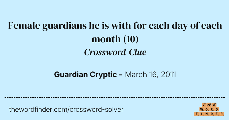 Female guardians he is with for each day of each month crossword clue image