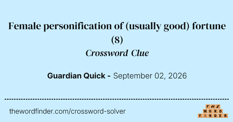 Female personification of (usually good) fortune crossword clue image