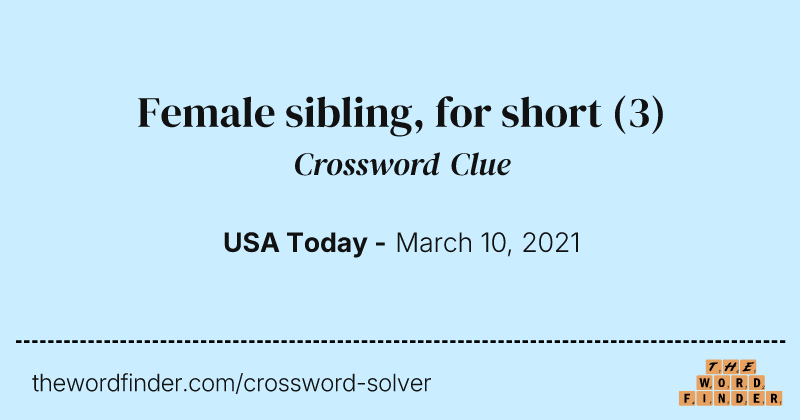 Female sibling, for short crossword clue image