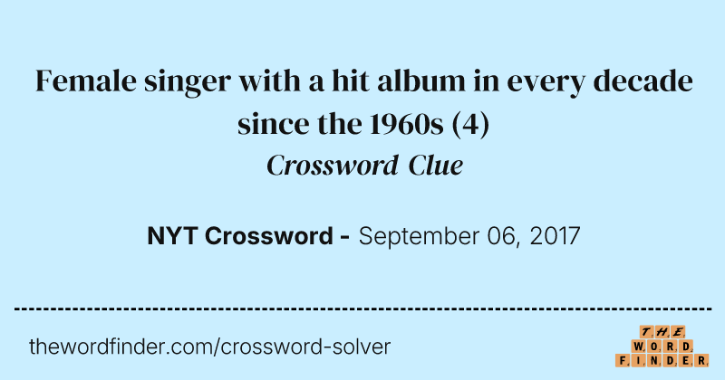 Female singer with a hit album in every decade since the 1960s crossword clue image
