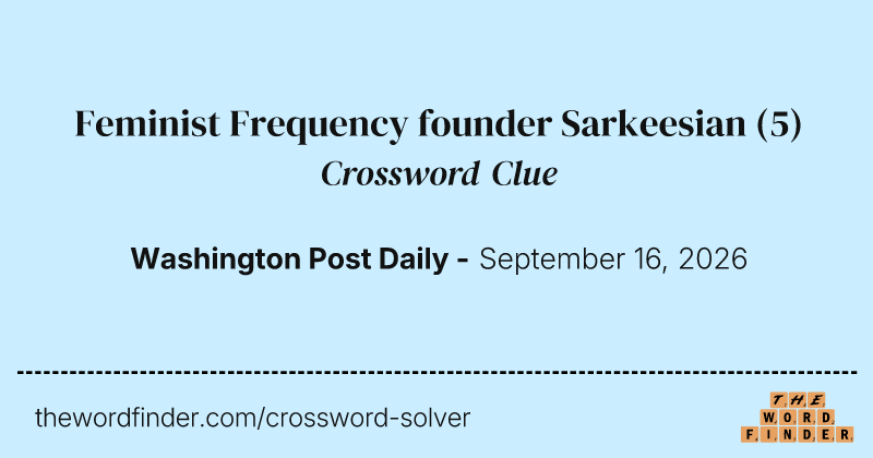 Feminist Frequency founder Sarkeesian crossword clue image
