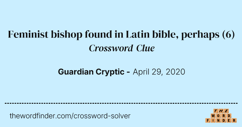Feminist bishop found in Latin bible, perhaps crossword clue image