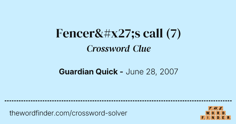 Fencer's call crossword clue image