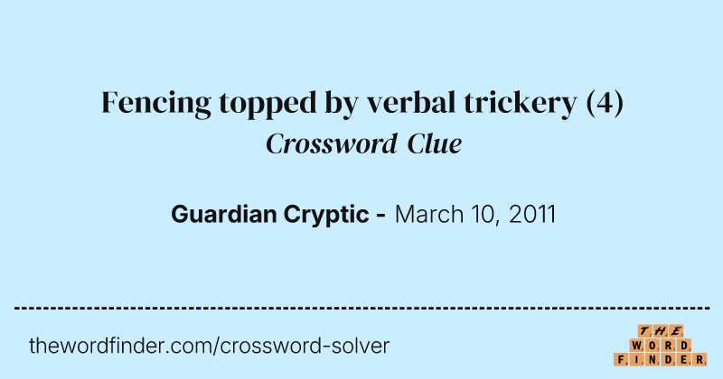 Fencing topped by verbal trickery crossword clue image