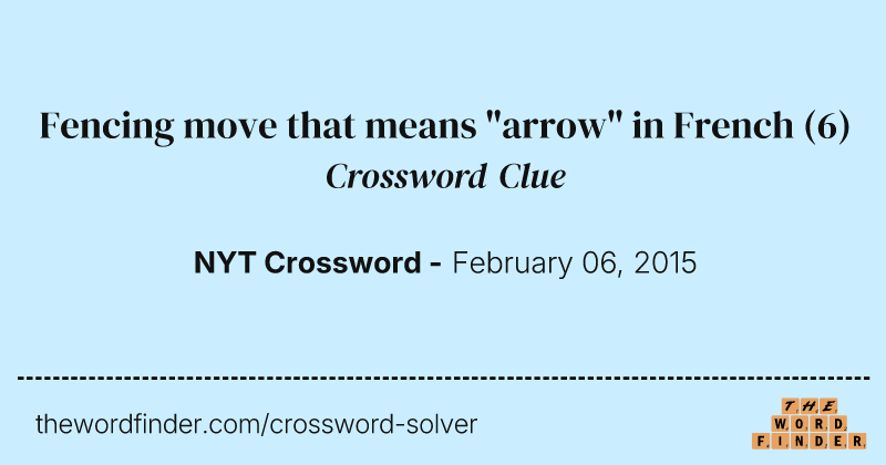 Fencing move that means "arrow" in French crossword clue image