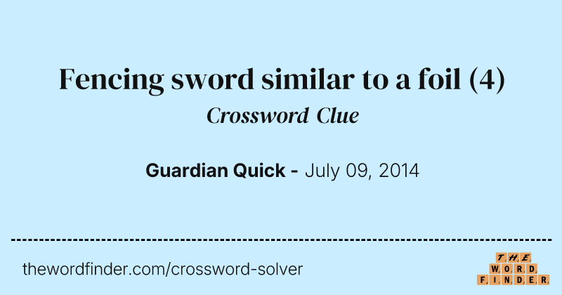 Fencing sword similar to a foil crossword clue image