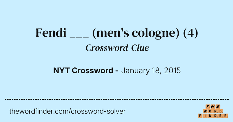 Fendi ___ (men's cologne) crossword clue image