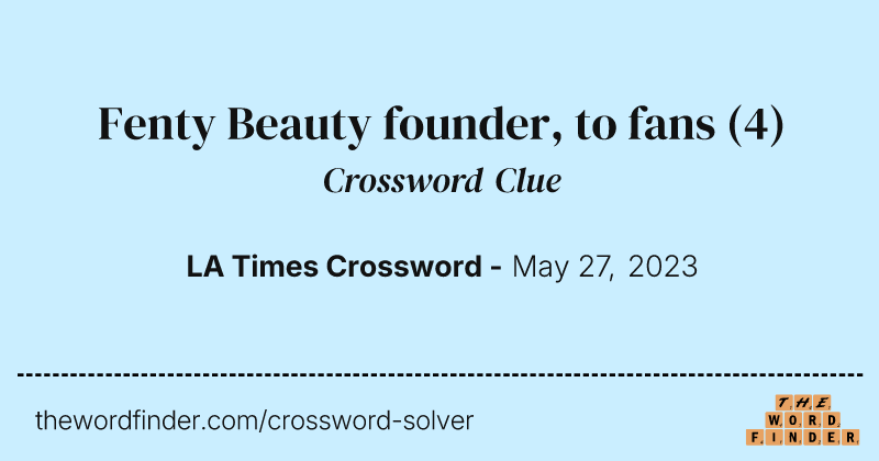 Fenty Beauty founder, to fans crossword clue image