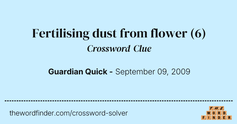 Fertilising dust from flower crossword clue image