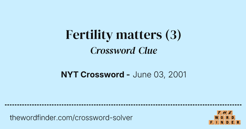 Fertility matters crossword clue image