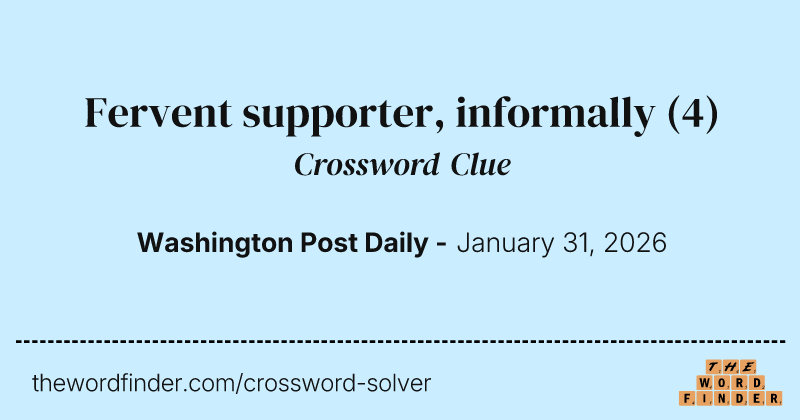 Fervent supporter, informally crossword clue image