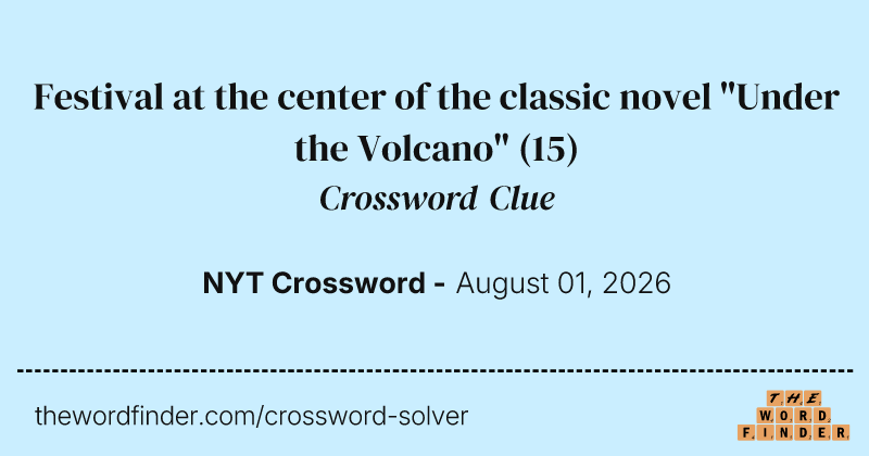 Festival at the center of the classic novel "Under the Volcano" crossword clue image