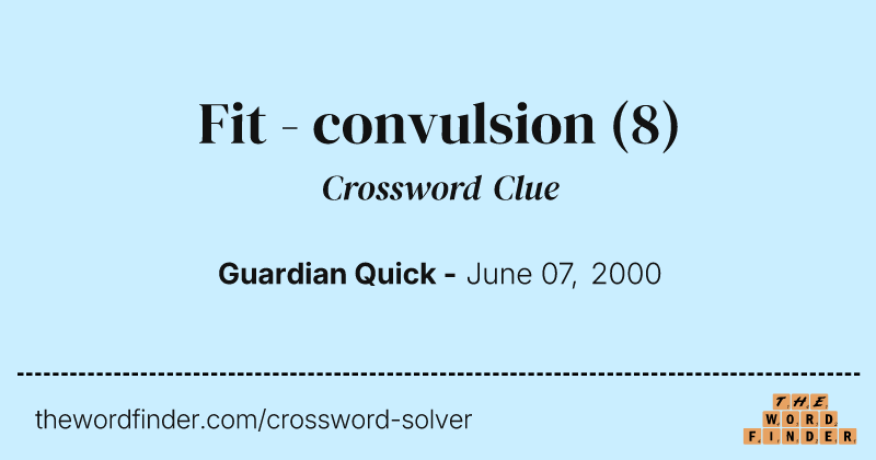 Fit - convulsion crossword clue image