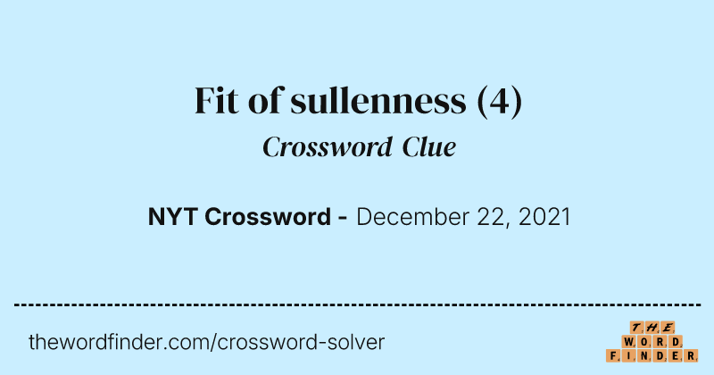 Fit of sullenness crossword clue image