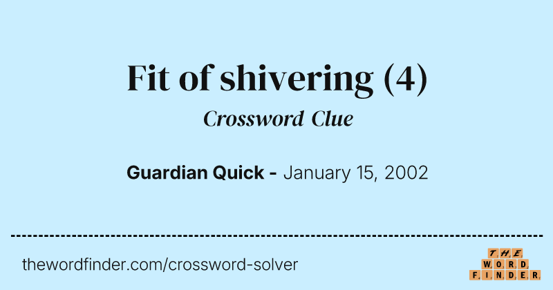 Fit of shivering crossword clue image