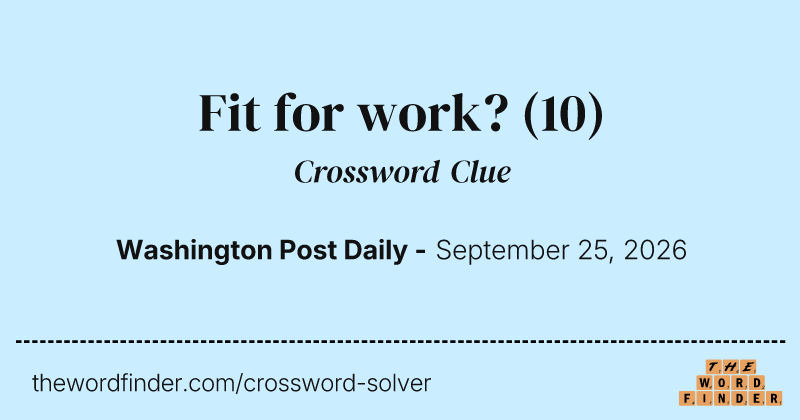 Fit for work? crossword clue image