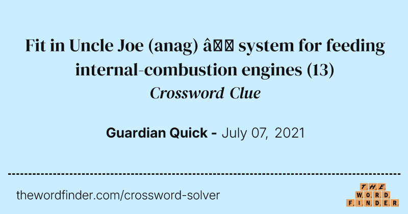 Fit in Uncle Joe (anag) — system for feeding internal-combustion engines crossword clue image