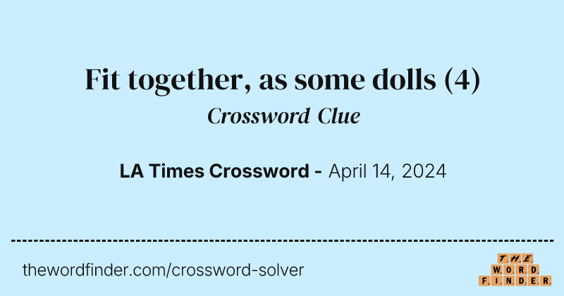 Fit together, as some dolls crossword clue image