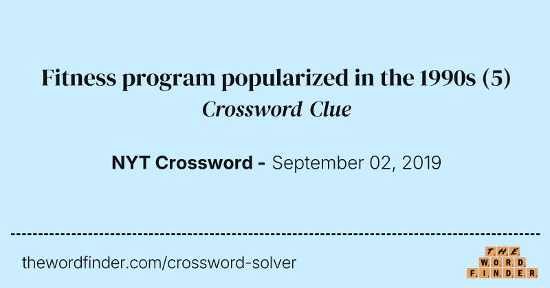 Fitness program popularized in the 1990s crossword clue image