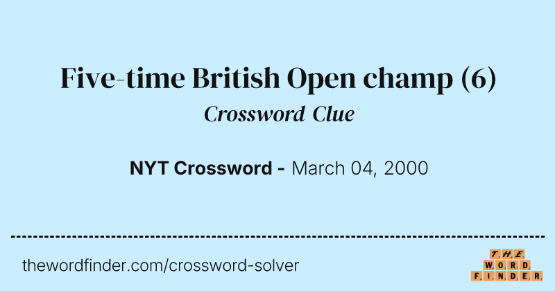 Five-time British Open champ crossword clue image