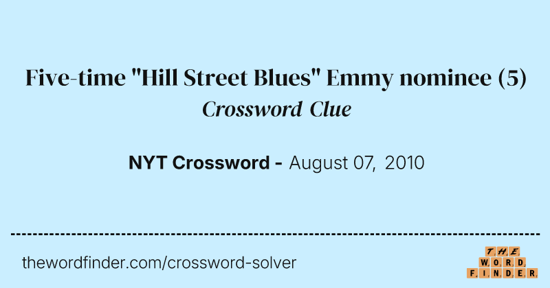 Five-time "Hill Street Blues" Emmy nominee crossword clue image