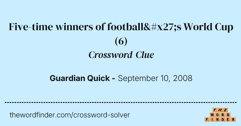 Five-time winners of football's World Cup crossword clue image