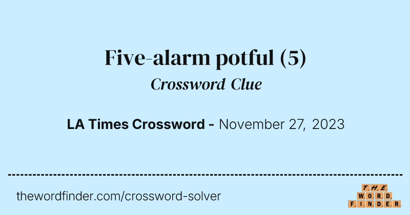 Five-alarm potful crossword clue image