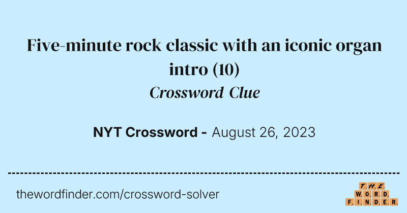 Five-minute rock classic with an iconic organ intro crossword clue image