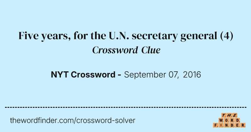 Five years, for the U.N. secretary general crossword clue image