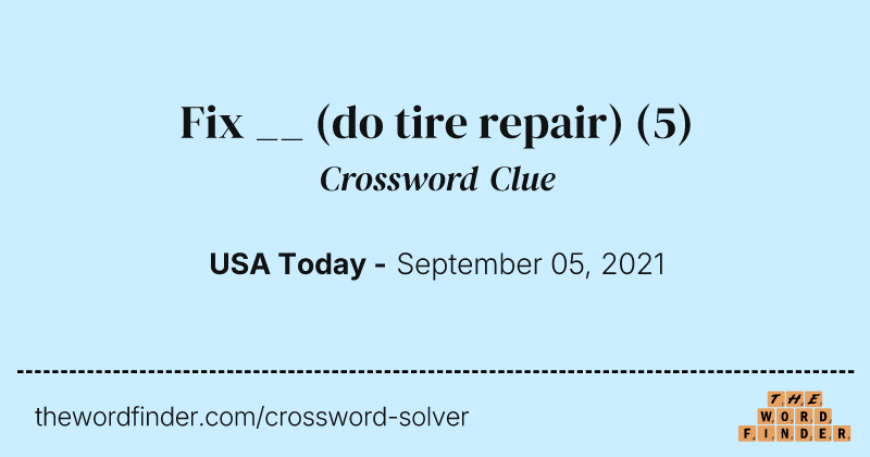 Fix __ (do tire repair) crossword clue image