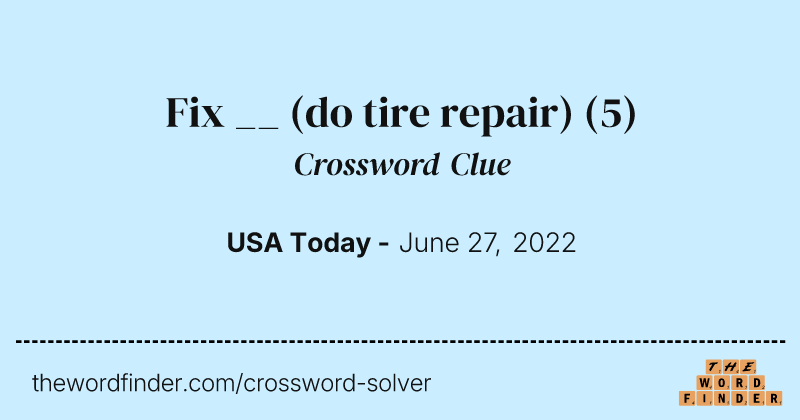 Fix __ (do tire repair) crossword clue image