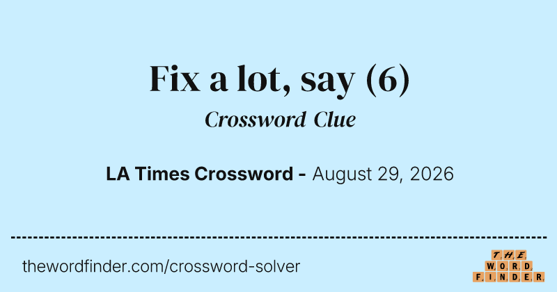 Fix a lot, say crossword clue image