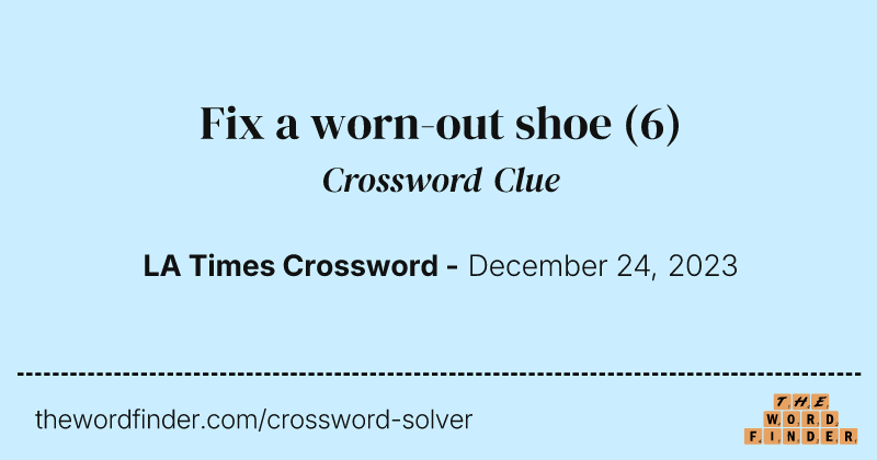 Fix a worn-out shoe crossword clue image