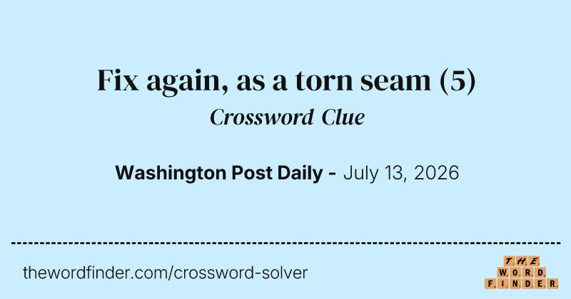 Fix again, as a torn seam crossword clue image