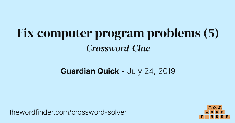 Fix computer program problems crossword clue image