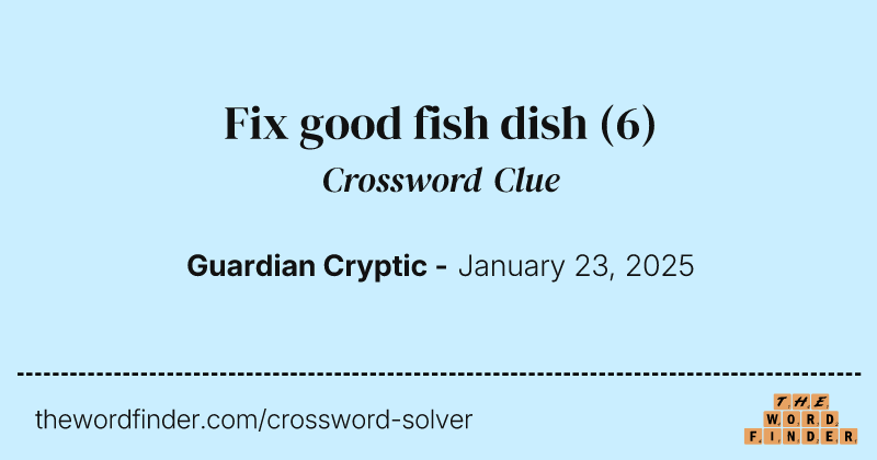 Fix good fish dish crossword clue image