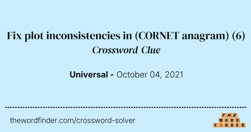 Fix plot inconsistencies in (CORNET anagram) crossword clue image