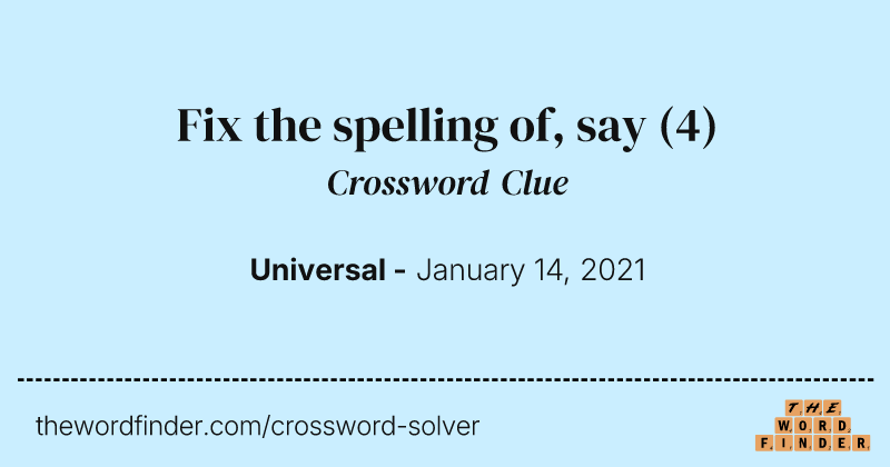Fix the spelling of, say crossword clue image