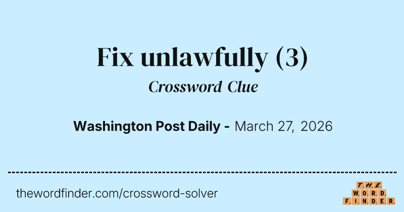 Fix unlawfully crossword clue image