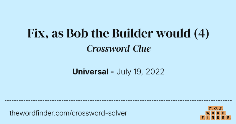 Fix, as Bob the Builder would crossword clue image