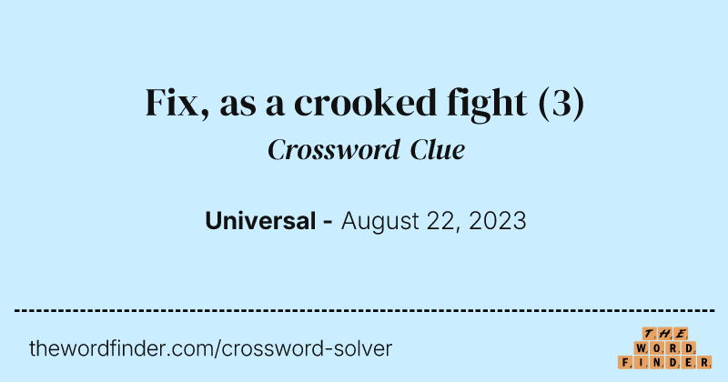 Fix, as a crooked fight crossword clue image