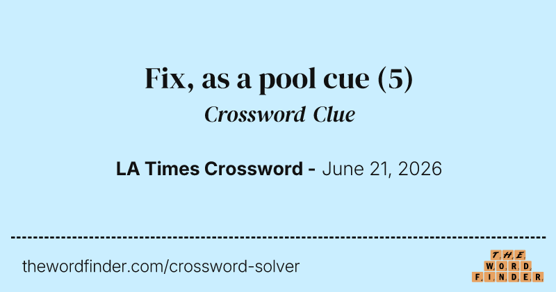 Fix, as a pool cue crossword clue image