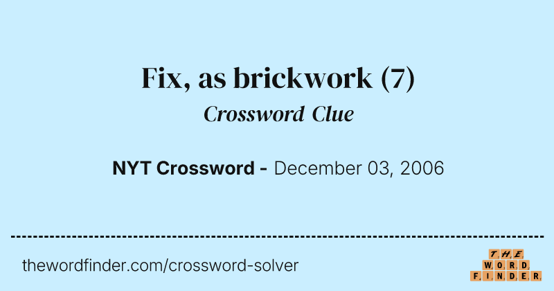 Fix, as brickwork crossword clue image