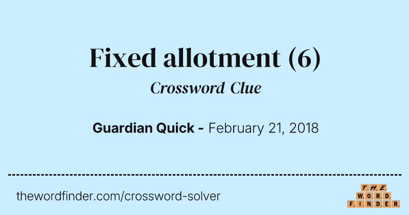 Fixed allotment crossword clue image