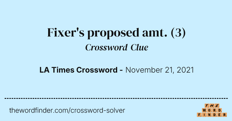 Fixer's proposed amt. crossword clue image