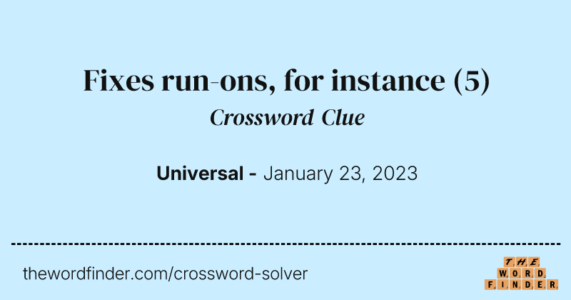 Fixes run-ons, for instance crossword clue image