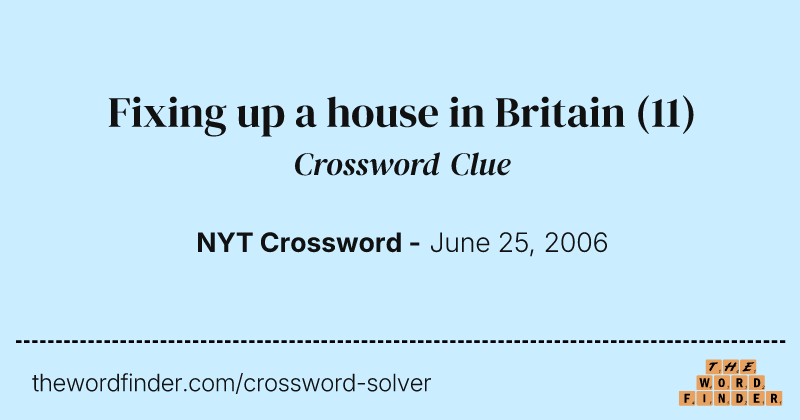 Fixing up a house in Britain crossword clue image